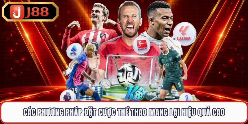 Các phương pháp đặt cược thể thao mang lại hiệu quả cao 